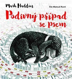 Audiokniha: Podivný případ se psem (Mark Haddon). Tympanum, 2017 Audiokniha: Podivný případ se psem (Mark Haddon). Tympanum, 2017