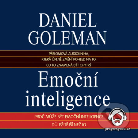 Emoční inteligence - Daniel Goleman, Progres Guru, 2018