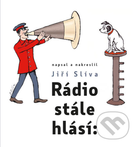 Kniha: Rádio stále hlásí (Jiří Slíva). Knižní klub, 2018 Kniha: Rádio stále hlásí (Jiří Slíva). Knižní klub, 2018