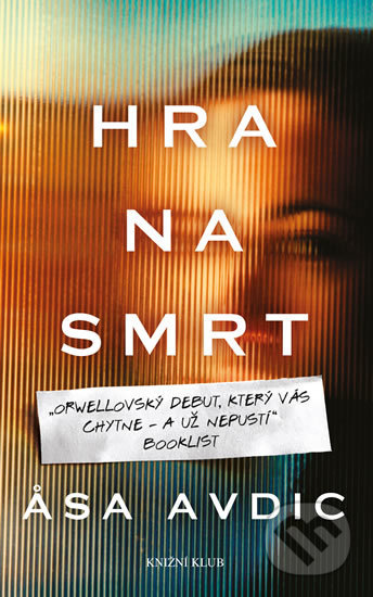 Kniha: Hra na smrt (Asa Avdic). Knižní klub, 2018 Kniha: Hra na smrt (Asa Avdic). Knižní klub, 2018