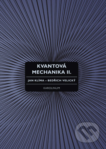 Kvantová mechanika II. - Jan Klíma, Univerzita Karlova v Praze, 2018