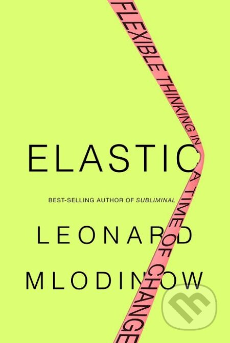 Kniha: Elastic (Leonard Mlodinow). Random House, 2018 Kniha: Elastic (Leonard Mlodinow). Random House, 2018