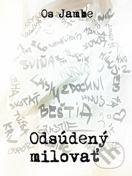 E-kniha: Odsúdený milovať (Os Jambe). Lukáš Vik E-kniha: Odsúdený milovať (Os Jambe). Lukáš Vik