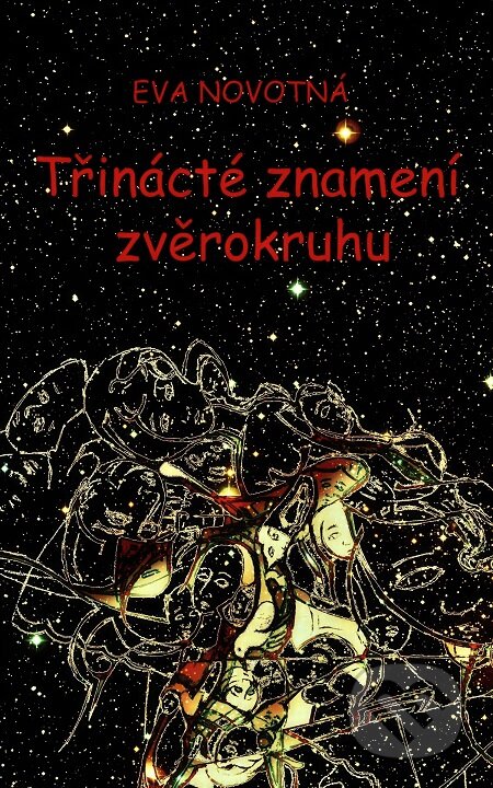 E-kniha: Třinácté znamení zvěrokruhu (Eva Novotná). Lukáš Vik, 2015 E-kniha: Třinácté znamení zvěrokruhu (Eva Novotná). Lukáš Vik, 2015