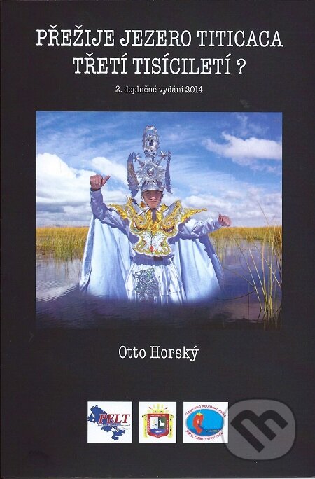 E-kniha: Přežije jezero Titicaca třetí tisíciletí? (Otto Horský). Lukáš Vik, 2015 E-kniha: Přežije jezero Titicaca třetí tisíciletí? (Otto Horský). Lukáš Vik, 2015