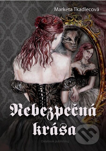 E-kniha: Nebezpečná krása (Markéta Tkadlecová). Lukáš Vik, 2012 E-kniha: Nebezpečná krása (Markéta Tkadlecová). Lukáš Vik, 2012