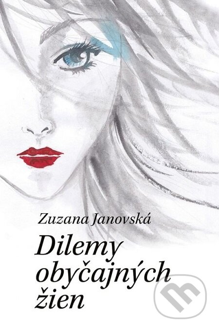E-kniha: Dilemy obyčajných žien (Zuzana Janovská). Slovenský spisovateľ, 2018 E-kniha: Dilemy obyčajných žien (Zuzana Janovská). Slovenský spisovateľ, 2018