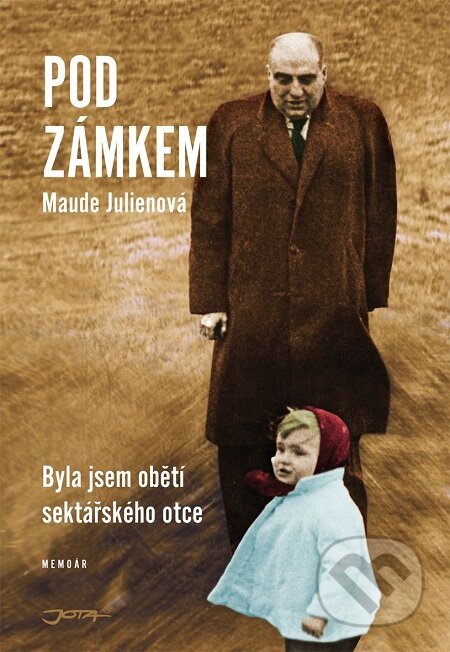 E-kniha: Pod zámkem (Maude Julien). Jota, 2018 E-kniha: Pod zámkem (Maude Julien). Jota, 2018