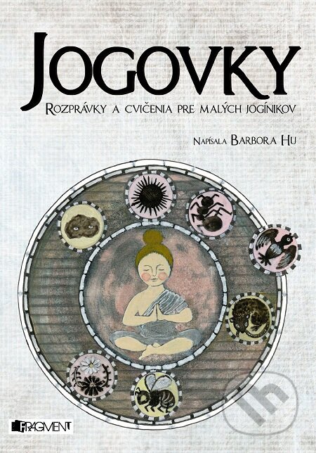 E-kniha: Jogovky (Barbora Hu). Fragment, 2018 E-kniha: Jogovky (Barbora Hu). Fragment, 2018
