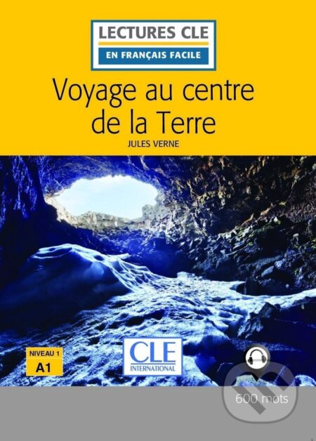 Kniha: Voyage au centre de la Terre - Niveau 1/A1 - Lecture CLE en Français facile - Livre + Audio téléchargeable (Jules Verne). Cle International, 2011 Kniha: Voyage au centre de la Terre - Niveau 1/A1 - Lecture CLE en Français facile - Livre + Audio téléchargeable (Jules Verne). Cle International, 2011