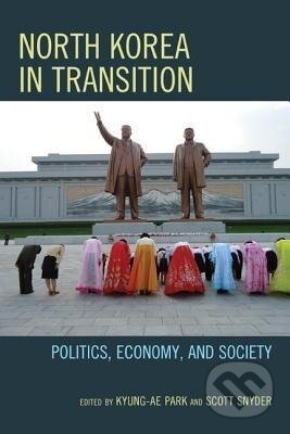 Kniha: North Korea in Transition (Kyung-Ae Park). Rowman & Littlefield, 2012 Kniha: North Korea in Transition (Kyung-Ae Park). Rowman & Littlefield, 2012
