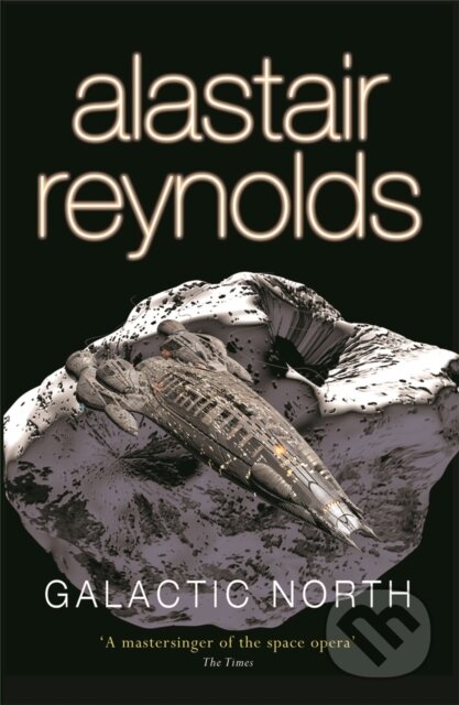Kniha: Galactic North (Alastair Reynolds). Gollancz, 2008 Kniha: Galactic North (Alastair Reynolds). Gollancz, 2008