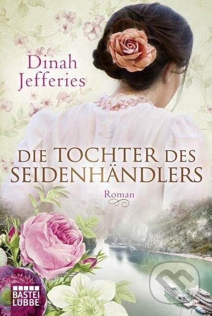 Kniha: Die Tochter des Seidenhändlers (Dinah Jefferies). Lübbe, 2018 Kniha: Die Tochter des Seidenhändlers (Dinah Jefferies). Lübbe, 2018