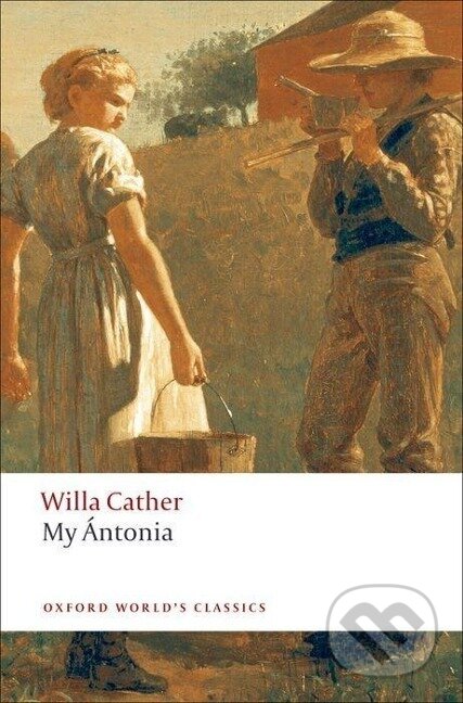 Kniha: My Antonia (Willa Cather). Oxford University Press, 2008 Kniha: My Antonia (Willa Cather). Oxford University Press, 2008