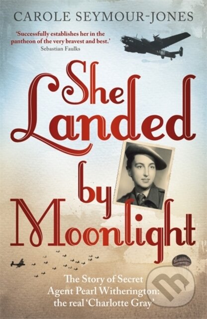 Kniha: She Landed By Moonlight (Carole Seymour-Jones). Hodder Paperback, 2014 Kniha: She Landed By Moonlight (Carole Seymour-Jones). Hodder Paperback, 2014