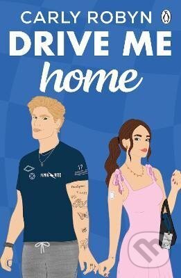 Kniha: Drive Me Home (Carly Robyn). Penguin Books, 2025 Kniha: Drive Me Home (Carly Robyn). Penguin Books, 2025