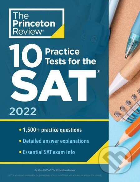 Kniha: 10 Practice Tests for the SAT, 2022 (autorů kolektiv). Princeton Review, 2021 Kniha: 10 Practice Tests for the SAT, 2022 (autorů kolektiv). Princeton Review, 2021