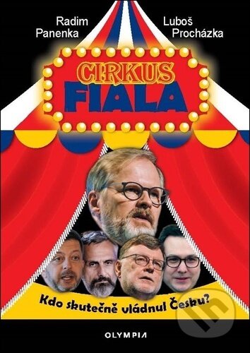 Kniha: Cirkus Fiala (Luboš Procházka a Radim Panenka). Olympia, 2025 Kniha: Cirkus Fiala (Luboš Procházka a Radim Panenka). Olympia, 2025