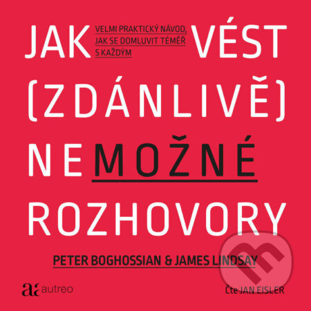 Audiokniha: Jak vést (zdánlivě) nemožné rozhovory (James Lindsay a Peter Boghossian). Autreo, 2025 Audiokniha: Jak vést (zdánlivě) nemožné rozhovory (James Lindsay a Peter Boghossian). Autreo, 2025
