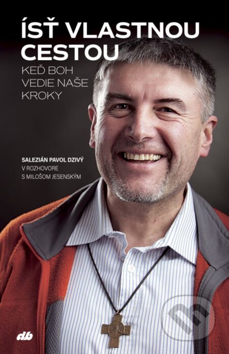 Kniha: Ísť vlastnou cestou (Miloš Jesenský a Pavol Dzivý). Don Bosco, 2025 Kniha: Ísť vlastnou cestou (Miloš Jesenský a Pavol Dzivý). Don Bosco, 2025