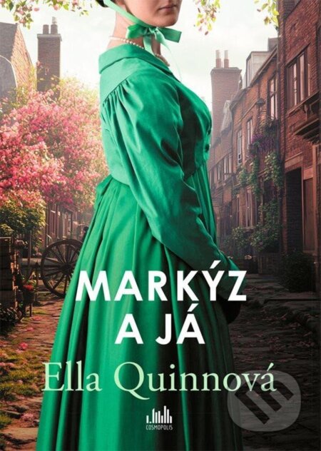 Kniha: Markýz a já (Ella Quinn). Cosmopolis, 2025 Kniha: Markýz a já (Ella Quinn). Cosmopolis, 2025