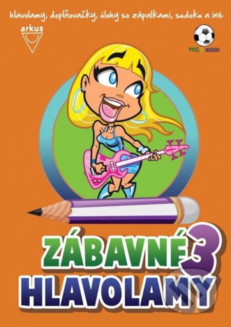 Kniha: Zábavné hlavolamy 3 (Richard Mečíř a Jela Mlčochová). Arkus, 2025 Kniha: Zábavné hlavolamy 3 (Richard Mečíř a Jela Mlčochová). Arkus, 2025