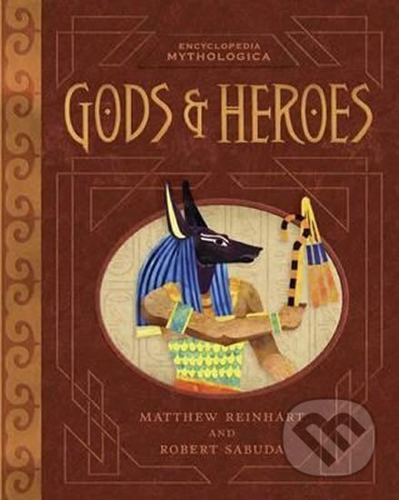 Kniha: Encyclopedia Mythologica: Gods and Heroes (Matthew Reinhart). Walker books Kniha: Encyclopedia Mythologica: Gods and Heroes (Matthew Reinhart). Walker books