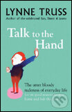Kniha: Talk to the Hand (Lynne Truss). Slovart, 2005 Kniha: Talk to the Hand (Lynne Truss). Slovart, 2005