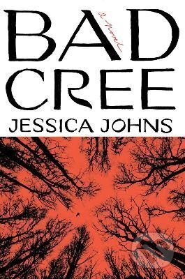 Kniha: Bad Cree (Jessica Johns). Random House, 2023 Kniha: Bad Cree (Jessica Johns). Random House, 2023