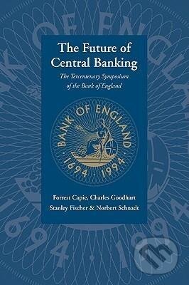 Kniha: The Future of Central Banking (Forrest Capie). Cambridge University Press, 2008 Kniha: The Future of Central Banking (Forrest Capie). Cambridge University Press, 2008