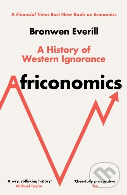 Kniha: Africonomics (Bronwen Everill). HarperCollins Publishers, 2025 Kniha: Africonomics (Bronwen Everill). HarperCollins Publishers, 2025