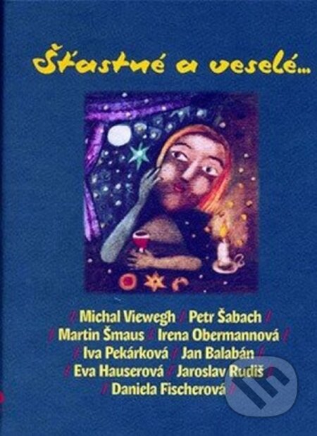 Kniha: Šťastné a veselé... - 2.vydání (Autorský kolektiv). Listen, 2012 Kniha: Šťastné a veselé... - 2.vydání (Autorský kolektiv). Listen, 2012