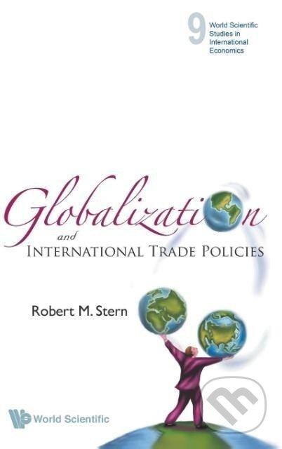 Kniha: GLOBALIZATION & INTL TRADING POLICIE(V19 (Robert M Stern). World Scientific, 2009 Kniha: GLOBALIZATION & INTL TRADING POLICIE(V19 (Robert M Stern). World Scientific, 2009