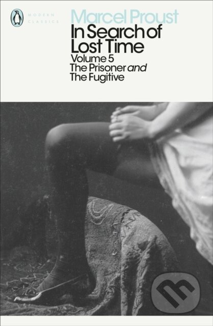 Kniha: In Search of Lost Time: Volume 5 (Marcel Proust a Christopher Prendergast). Penguin Classics, 2003 Kniha: In Search of Lost Time: Volume 5 (Marcel Proust a Christopher Prendergast). Penguin Classics, 2003