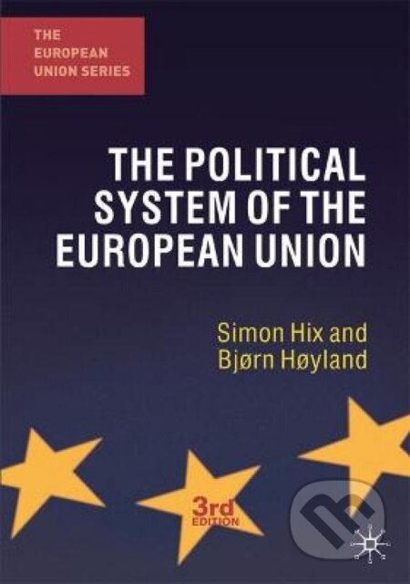 Kniha: The Political System of the European Union (Simon Hix). Red Globe Press, 2011 Kniha: The Political System of the European Union (Simon Hix). Red Globe Press, 2011