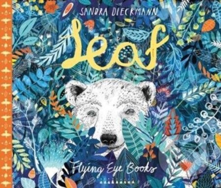 Kniha: Leaf (Sandra Dieckmann). Flying Eye Books, 2018 Kniha: Leaf (Sandra Dieckmann). Flying Eye Books, 2018