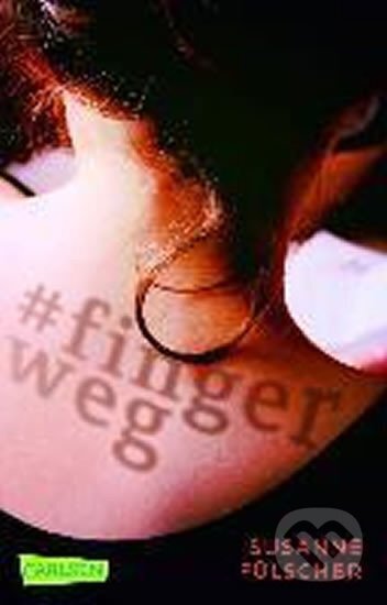 Kniha: #fingerweg (Susanne Fulscher). Carlsen Verlag Kniha: #fingerweg (Susanne Fulscher). Carlsen Verlag