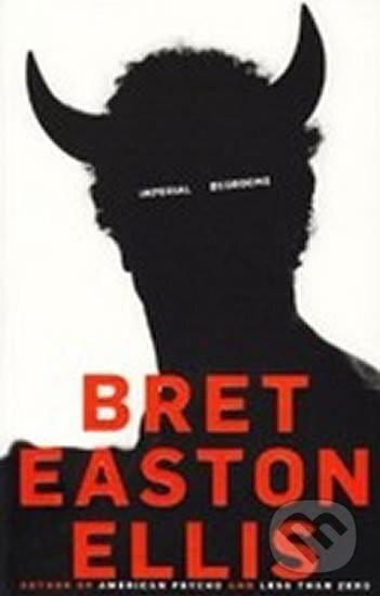 Kniha: Imperial Bedrooms (Easton Bret Ellis). Pan Macmillan, 2010 Kniha: Imperial Bedrooms (Easton Bret Ellis). Pan Macmillan, 2010