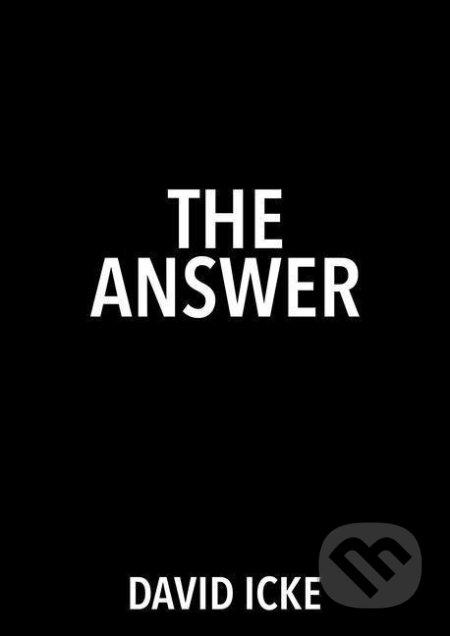 Kniha: The Answer (David Icke). , 2020 Kniha: The Answer (David Icke). , 2020