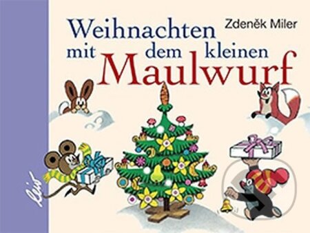 Kniha: Weihnachten mit dem kleinen Maulwurf (Zdeněk Miler). , 2016 Kniha: Weihnachten mit dem kleinen Maulwurf (Zdeněk Miler). , 2016
