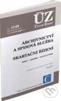 Kniha: ÚZ 1149 Archivnictví a spisová služba, Skartační řízení (Sagit). Sagit, 2016 Kniha: ÚZ 1149 Archivnictví a spisová služba, Skartační řízení (Sagit). Sagit, 2016