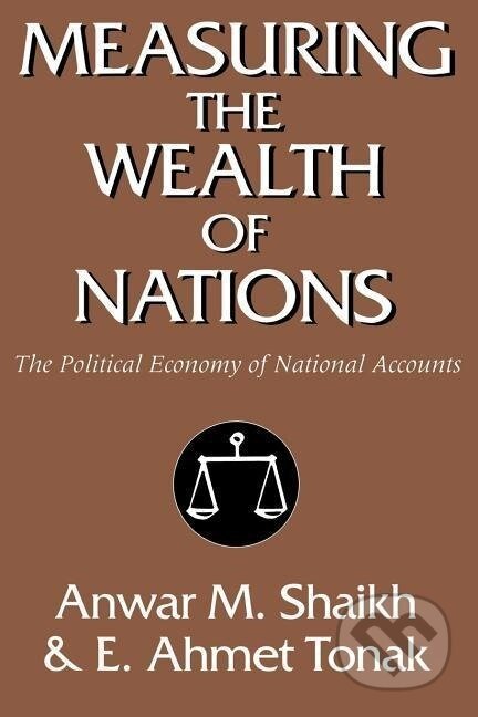 Kniha: Measuring the Wealth of Nations (Anwar M. Shaikh). Cambridge University Press, 2004 Kniha: Measuring the Wealth of Nations (Anwar M. Shaikh). Cambridge University Press, 2004
