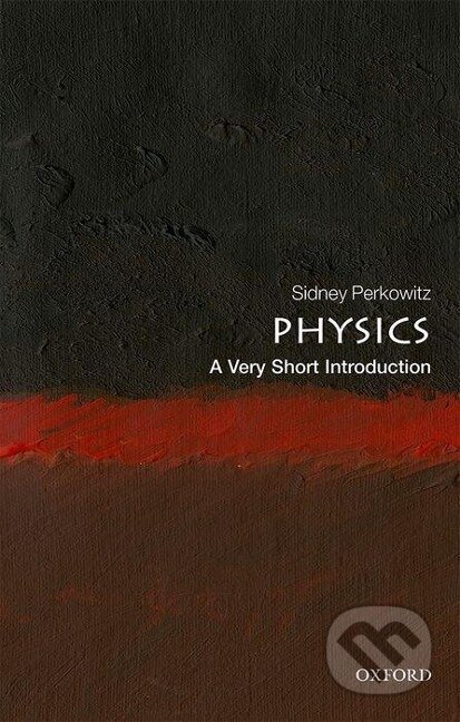 Kniha: Physics: A Very Short Introduction (Sidney Perkowitz). Oxford University Press, 2019 Kniha: Physics: A Very Short Introduction (Sidney Perkowitz). Oxford University Press, 2019