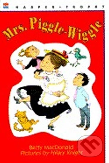 Kniha: Mrs Piggle-Wiggle (Betty MacDonald). , 1985 Kniha: Mrs Piggle-Wiggle (Betty MacDonald). , 1985