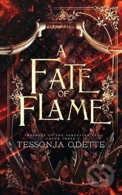 Kniha: A Fate of Flame (Prophecy of the Forgotten Fae 3) (Tessonja Odette). Ingram Publisher Services US, 2023 Kniha: A Fate of Flame (Prophecy of the Forgotten Fae 3) (Tessonja Odette). Ingram Publisher Services US, 2023