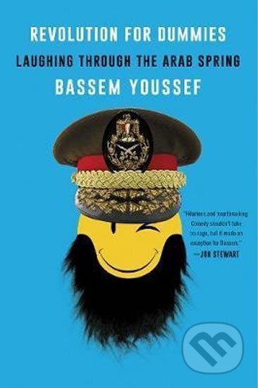 Kniha: Revolution for Dummies : Laughing through the Arab Spring (Bassem Youssef). HarperCollins, 2018 Kniha: Revolution for Dummies : Laughing through the Arab Spring (Bassem Youssef). HarperCollins, 2018