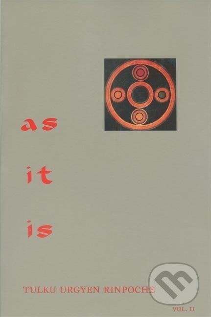 Kniha: As It Is, Volume II (Tulku Urgyen Rinpoche). , 2004 Kniha: As It Is, Volume II (Tulku Urgyen Rinpoche). , 2004