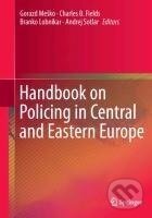 Kniha: Handbook on Policing in Central and Eastern Europe (Gorazd Me¿ko). Springer New York, 2013 Kniha: Handbook on Policing in Central and Eastern Europe (Gorazd Me¿ko). Springer New York, 2013