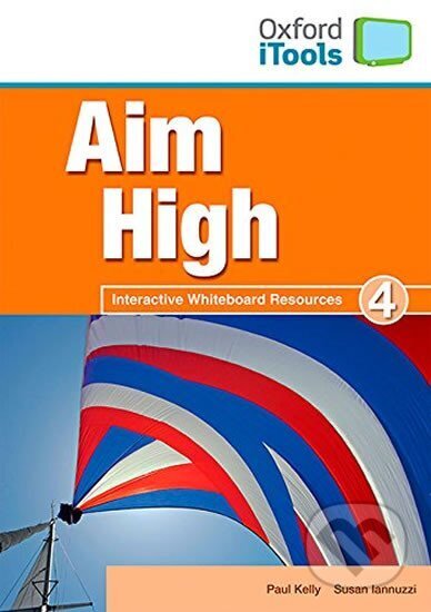 Kniha: Aim High 4 iTools (Paul Kelly). Oxford University Press, 2011 Kniha: Aim High 4 iTools (Paul Kelly). Oxford University Press, 2011