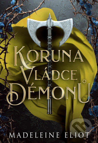 Kniha: Koruna vládce démonů (Madeleine Eliot). Mystery Press, 2025 Kniha: Koruna vládce démonů (Madeleine Eliot). Mystery Press, 2025